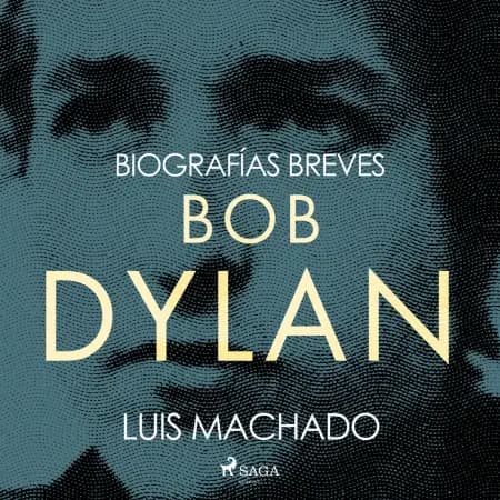 Biografías breves - Bob Dylan af Luis Machado