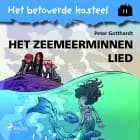 Het betoverde kasteel 11 - Het zeemeerminnenlied af Peter Gotthardt