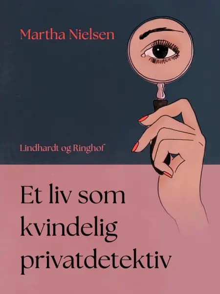 Et liv som kvindelig privatdetektiv af Martha Nielsen