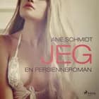Jeg - en persienneroman af Ane Schmidt