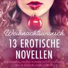 Weihnachtswunsch - 13 erotische Novellen af Irse Kræmer, Katja Slonawski og Andrea Hansen