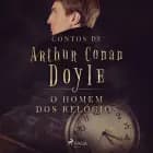 O homem dos relógios af Arthur Conan Doyle