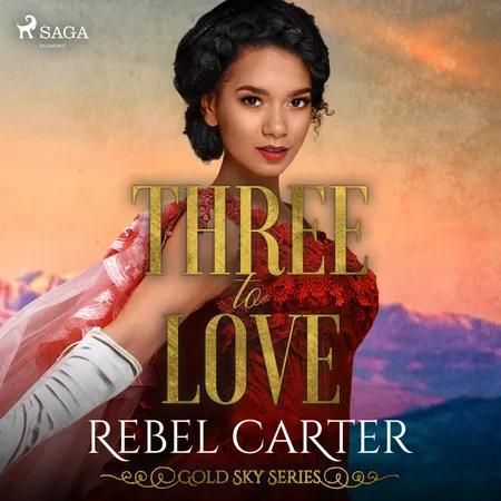 Three To Love af Rebel Carter