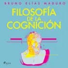 Filosofía de la cognición af Bruno Elías Maduro Rodríguez