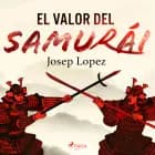 El valor del samurái af Josep Lopez