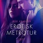 Erotisk metrotur af Irse Kræmer