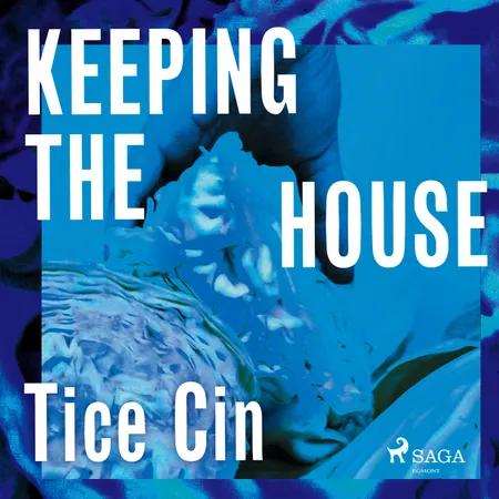 Keeping the House af Tice Cin