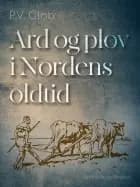 Ard og plov i Nordens oldtid af P.V. Glob