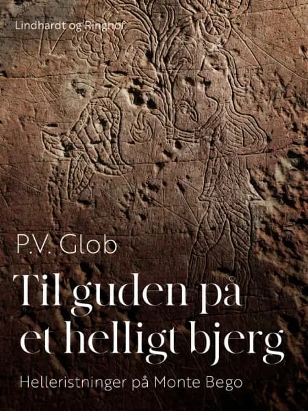 Til guden på et helligt bjerg. Helleristninger på Monte Bego af P.V. Glob