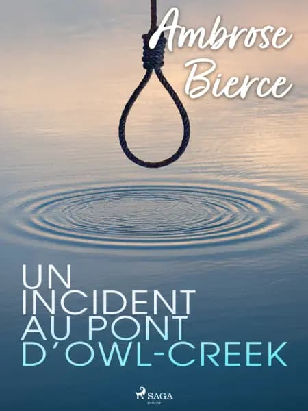 Un incident au pont d’Owl-Creek af Ambrose Bierce
