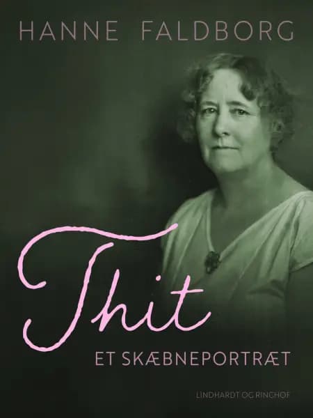 Thit. Et skæbneportræt af Hanne Faldborg