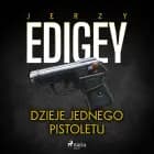 Dzieje jednego pistoletu af Jerzy Edigey