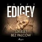 Szkielet bez palców af Jerzy Edigey