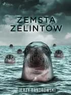 Zemsta zelintów af Jerzy Bandrowski