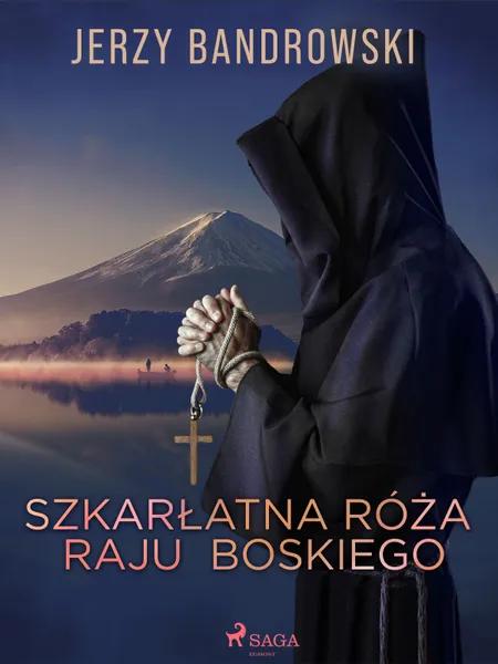 Szkarłatna Róża Raju Boskiego af Jerzy Bandrowski