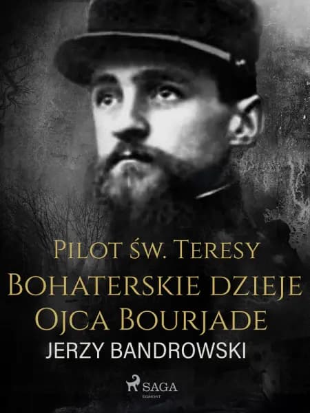 Pilot św. Teresy. Bohaterskie dzieje Ojca Bourjade af Jerzy Bandrowski