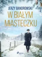 W białym miasteczku af Jerzy Bandrowski