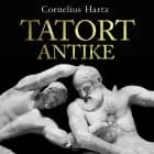 Tatort Antike af Cornelius Hartz