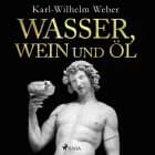 Wasser, Wein und Öl af Karl-Wilhelm Weber