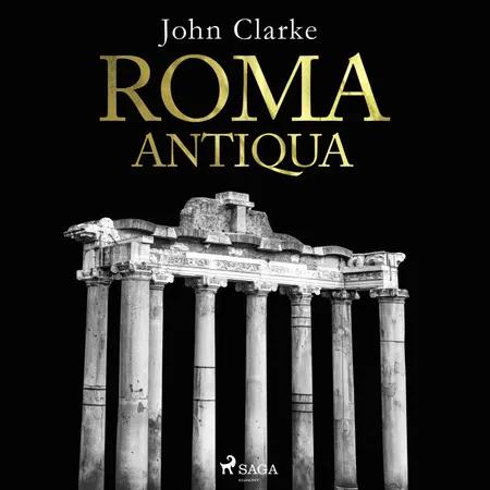 Roma Antiqua af John Clarke