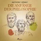 Die Anfänge der Philosophie af Anthony Kenny