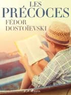 Les Précoces af Fiodor Dostoïevski