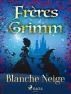 Blanche Neige af Frères Grimm