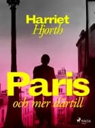 Paris - och mer därtill af Harriet Hjorth