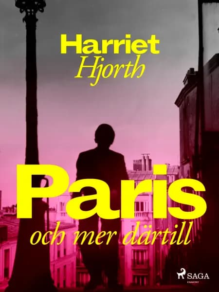 Paris - och mer därtill af Harriet Hjorth