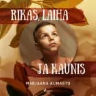 Rikas, laiha ja kaunis af Marjaana Aumasto