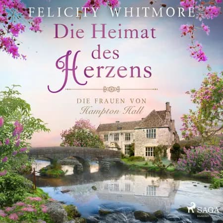 Die Heimat des Herzens: Die Frauen von Hampton Hall (Die Hampton-Hall-Trilogie, Band 3) af Felicity Whitmore