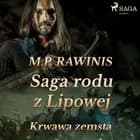 Saga rodu z Lipowej 30: Krwawa zemsta af Marian Piotr Rawinis