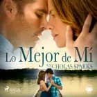 Lo mejor de mí af Nicholas Sparks