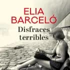 Disfraces terribles af Elia Barceló