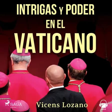 Intrigas y poder en el Vaticano af Vicens Lozano