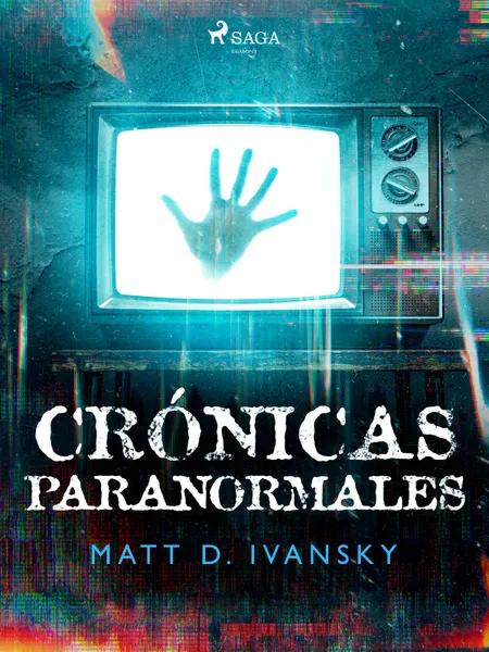 Crónicas paranormales af Matt D. Ivansky