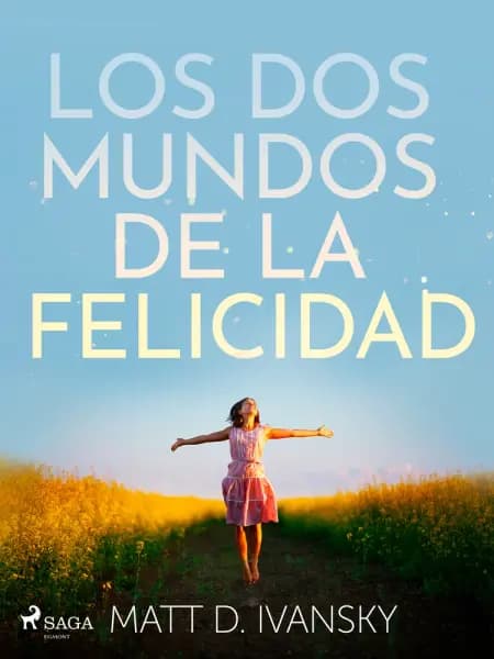 Los dos mundos de la felicidad af Matt D. Ivansky