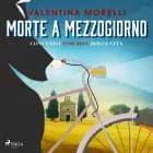 Morte a mezzogiorno af Valentina Morelli
