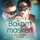 Klubb Enamour 3: Bakom masken - erotisk novell af Shailene Craig
