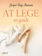 AT LEGE - en guide af Jesper Bay-Hansen