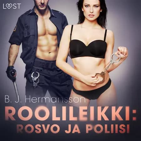 Roolileikki: Rosvo ja poliisi - eroottinen novelli af B. J. Hermansson