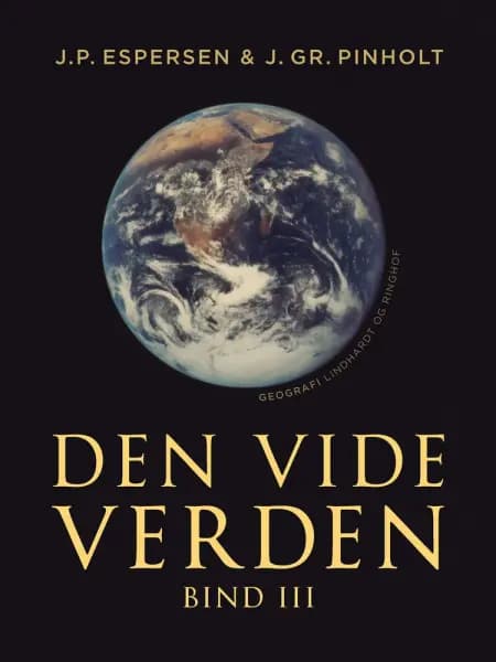 Den vide verden. Bind 3 af J.Gr. Pinholt