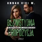 W poszukiwaniu zapomnienia 1: Bezwstydna propozycja - opowiadanie erotyczne af Annah Viki M.