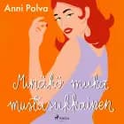 Minäkö muka mustasukkainen af Anni Polva