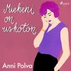 Mieheni on uskoton af Anni Polva