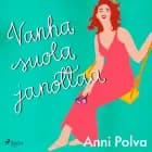 Vanha suola janottaa af Anni Polva