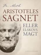 Aristotelessagnet eller Elskovs magt af Fr. Moth