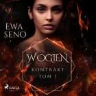 Kontrakt. Tom I. W ogień af Ewa Seno