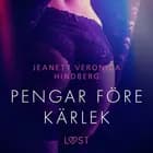 Pengar före kärlek - erotisk novell af Jeanett Veronica Hindberg