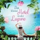 Das kleine Hotel in der Lagune af Annabelle Benn